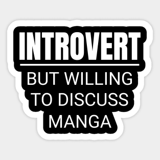 Introvert But Willing To Discuss Manga Anime Sticker